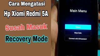 CARA MASUK RECOVERY MODE XIOMI REDMI 5A YANG SUSAH