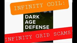 Dark Age Defense: "INFINITY COIL" & "INFINITY GRID" Are Scams!! Fearmongering, FAKE Science & Review