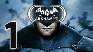 Batman Arkham VR Gameplay Walkthrough - Intro - Part 1 HD