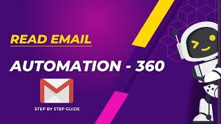 Automate Email Reading with Automation Anywhere | RPA  | Email Automation Tutorial With A360