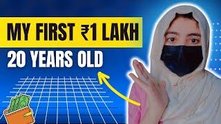 How I Made My First ₹1 Lakh At The Age Of 20 |  As A Teenager & College Student