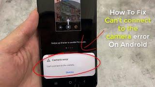 Fix Can't connect to the camera Error in Android/Tablet | Camera Error