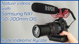 Samsung NX1 + 50-200mm OIS & Rode Videomic Rycote | Nature videos in 4k