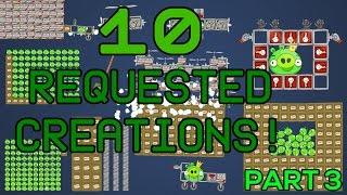 [Bad Piggies] 10 Requested Creations - PART 3