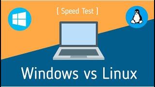 Windows vs Linux - Speed test