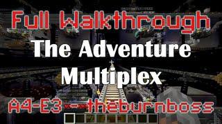 A4-E3 - theburnboss - Full Adventure Multiplex Walkthrough