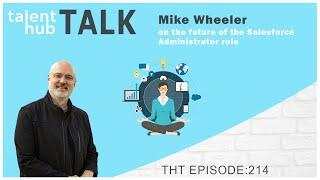 Mike Wheeler on the future of the Salesforce Administrator role