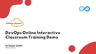 DevOps Online Interactive Classroom Training Demo | WebMagic Informatica