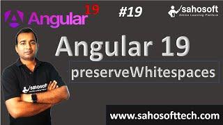 preserveWhitespaces in Angular 19 | Angular 19 Tutorials in Hindi | Sahosoft