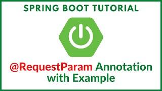 Spring boot tutorial - @RequestParam annotation with example