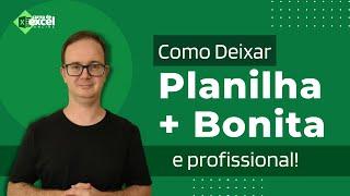 Como deixar sua planilha do Excel mais Bonita