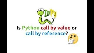 Is Python call by value or call by reference?