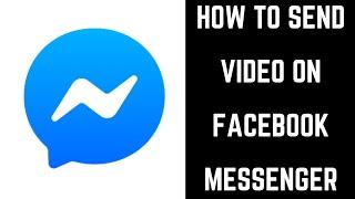 How to Send a Video on Facebook Messenger