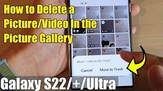 Galaxy S22/S22+/Ultra: How to Delete a Picture/Video In the Picture Gallery