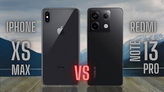 iPhone XS Max vs Redmi Note 13 Pro