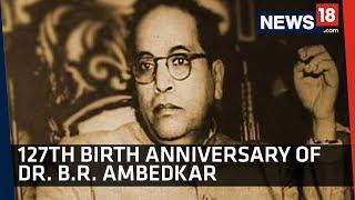 Ambedkar Jayanti 2018 | 127th Birth Anniversary of Dr. B.R. Ambedkar