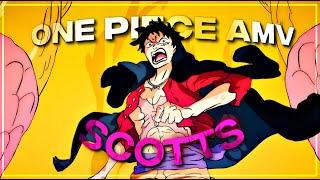 [4K] One Piece [AMV/Edit]  - (The Scotts)