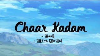 Chaar Kadam -lyrics || Shaan, Shreya Ghoshal || PK || @LYRICS