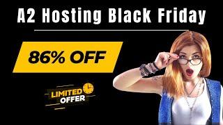 A2 Hosting Black Friday 2024 Deal is LIVE Now | Best Fastest Hosting Black Friday Deals for Bloggers