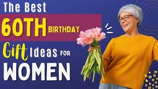What To Get A Woman Turning 60 For Her Birthday? These Ideas Are Perfect!