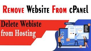 How to Delete Website From cPanel - How to Remove a Domain from cPanel - Remove Website from Hosting