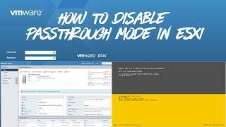 ESXi - How to Disable Passthrough mode (VMDirectPath) in VMware vSphere ESXi 6.7