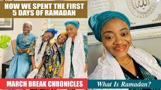 Ramadan Fasting in Canada | March Break Chronicles |How We Spent The First 5 Days of Ramadan | Islam