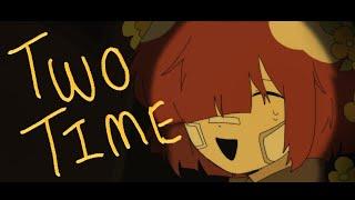  Two Time | OC AMV