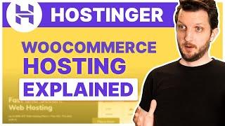 Hostinger WooCommerce Hosting Explained - Best WooCommerce Hosting?