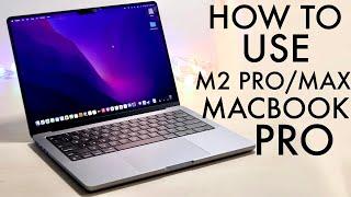 How To Use M2 Pro/Max MacBook Pro! (Complete Beginners Guide)