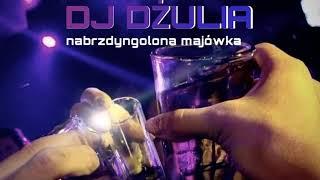 ️ NABRZDYNGOLONA MAJÓWKA 2021  DJ DŻULIA ️