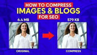 How to Compress Images & Blogs for SEO