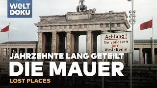 LOST PLACES: DIE MAUER - Deutschland - Jahrzehnte lang geteilt | WELT Doku