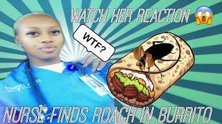 Nurse Finds Roach In Burrito 