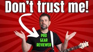 5 Reasons Why Gear Reviews Aren't Trustworthy (and what you can do about it!)