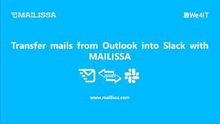 MAILISSA: Transfer mails from Mircosoft Outlook into Slack