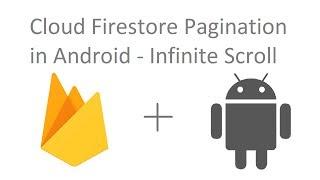 Cloud Firestore Pagination in Android