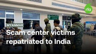 Thailand repatriates Indian workers freed from Myanmar scam centers | Radio Free Asia (RFA)