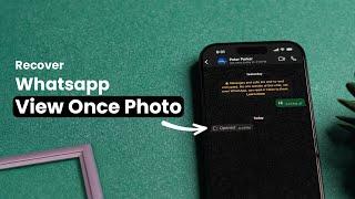 How To Recover WhatsApp View Once Photo?