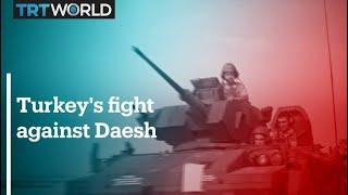 Turkey's fight against Daesh