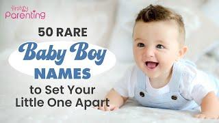 50 Rare Baby Boy Names With Meanings | Unique Boy Names | Rare Names for Boys