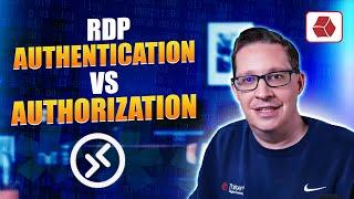 RDP Authentication vs. Authorization