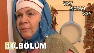 Vay Anam Vay 10. Bölüm - FULL BÖLÜM