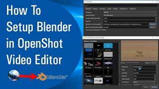 How To Setup Blender in OpenShot Video Editor