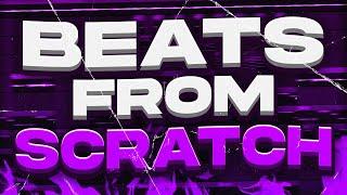 How To Actually Make Beats From Scratch