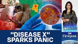 What is the Mystery “Disease X” and Why is it Killing Dozens? | Vantage with Palki Sharma