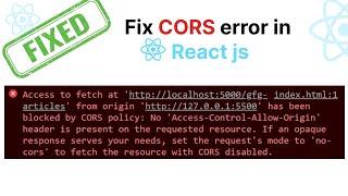 How to Fix CORS error in React | Solve CORS Error in React Axios | Javascript CORS error Fixed