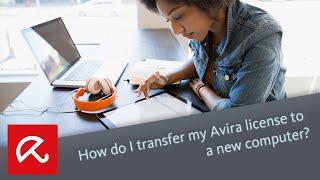 How do I transfer my Avira license to a new computer?