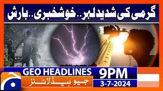 Latest Weather Predictions!!: Geo News 9 PM Headlines | 3rd July 2024