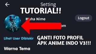 TUTORIAL PASANG FOTO PROFIL | ANIME INDO V3